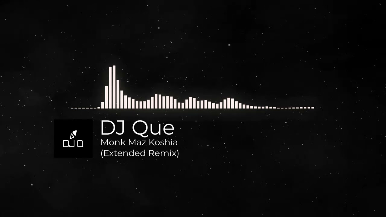 DJ Que - Monk Maz Koshia Extended Remix