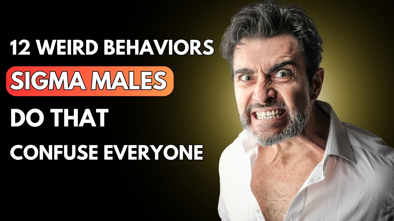 12 Weird Behaviors Sigma Males Do That Confuse Everyone