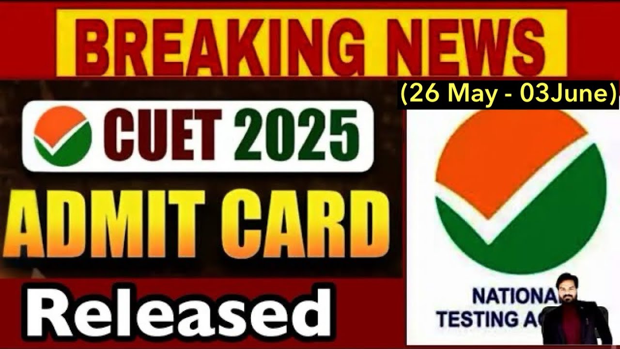 CUET UG  2025 Admit Card Out | CUET Admit card  | CUET Admit Card Update 2025 (26 MAY - 03 June )