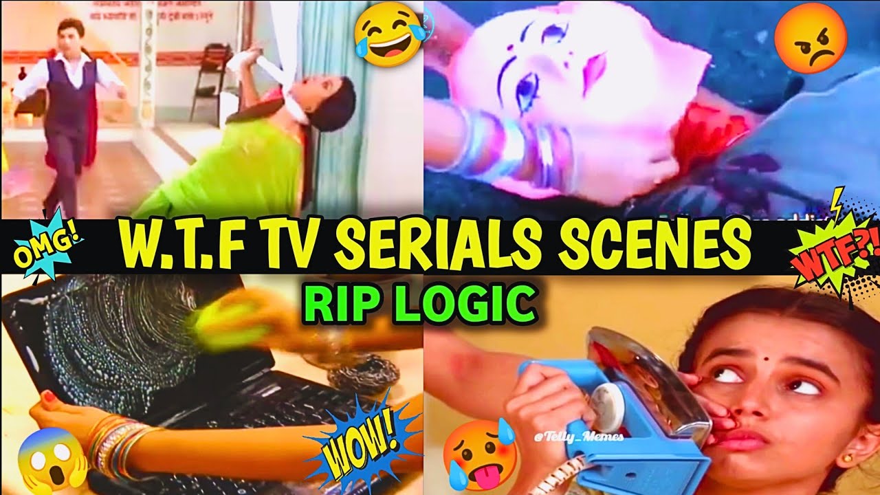 W.T.F TV Serials Scenes Roast | R.I.P. Logic | PART 1 |