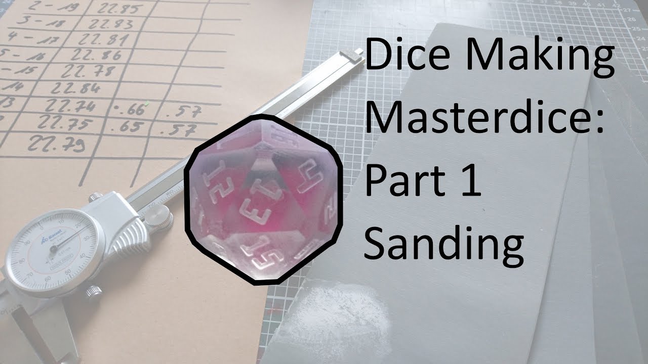 Dice Making Masterdice: Part 1 Sanding