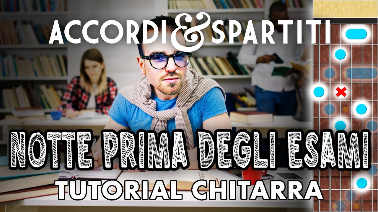 NOTTE PRIMA DEGLI ESAMI Tutorial Chitarra - Antonello Venditti