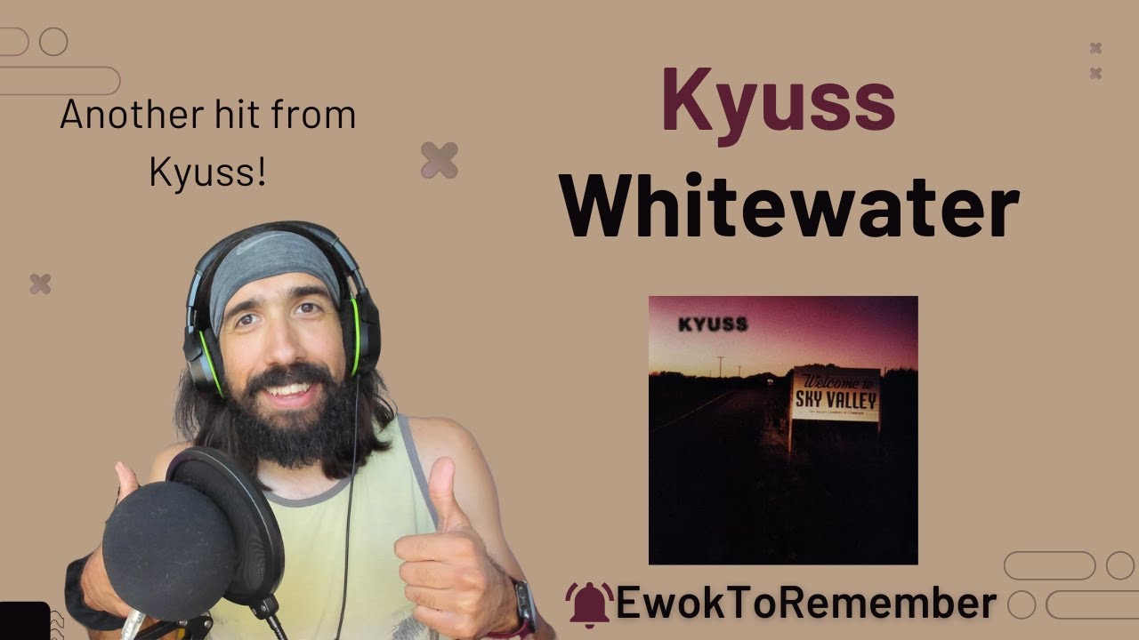 Kyuss - Whitewater [REACTION]