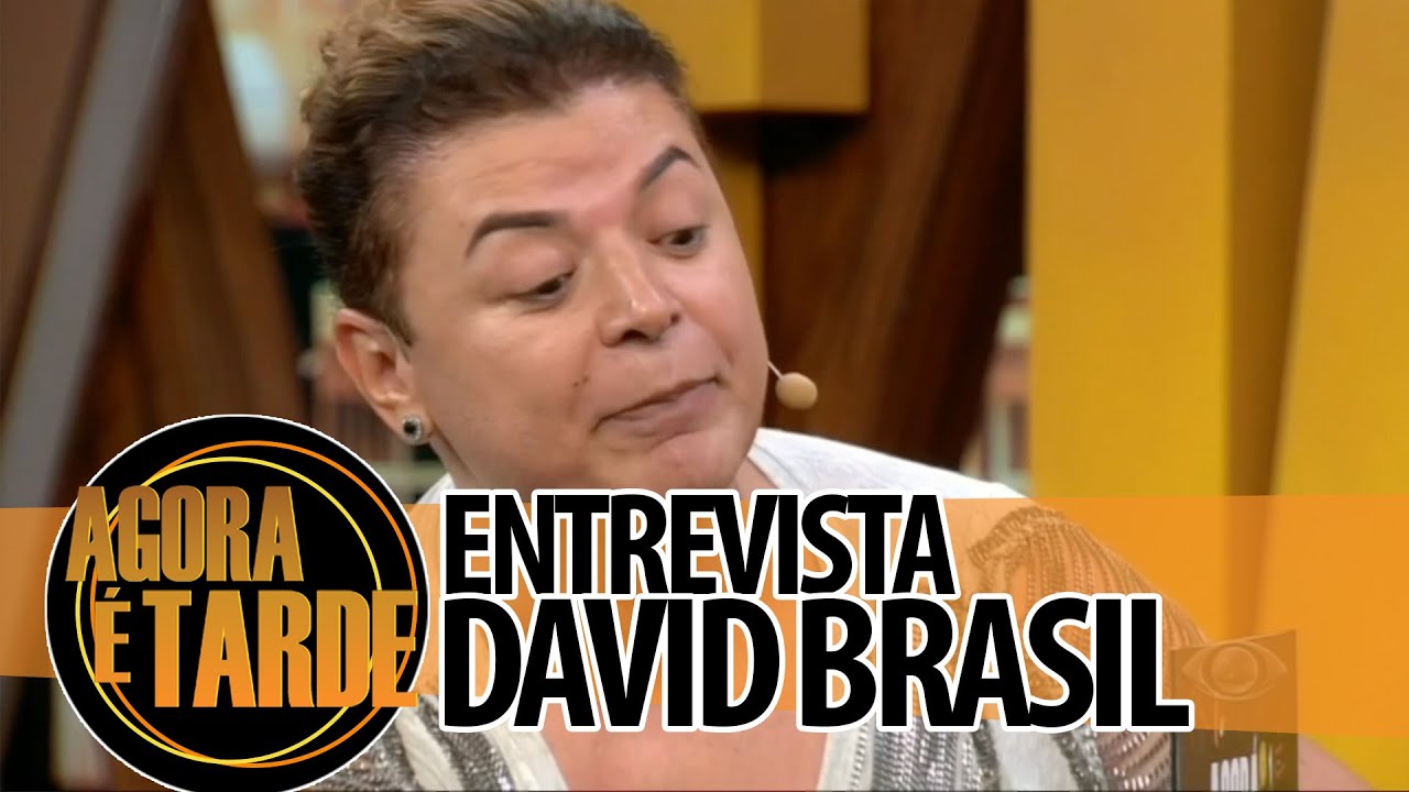 Entrevistado de Hoje: David BRasil