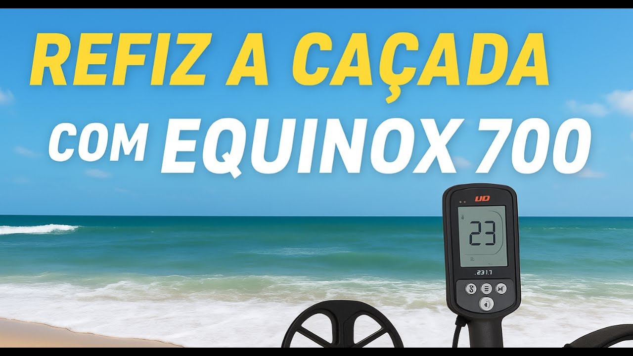 REFIZ A CAÇADA COM UM EQUINOX 700: A VERDADE QUE NINGUÉM MOSTRA! 🔥 Teste REAL na Praia!