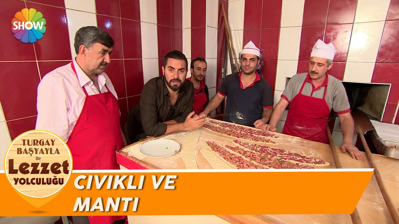 Cıvıklı ve Mantı Tarifi | Turgay Başyayla ile Lezzet Yolculuğu