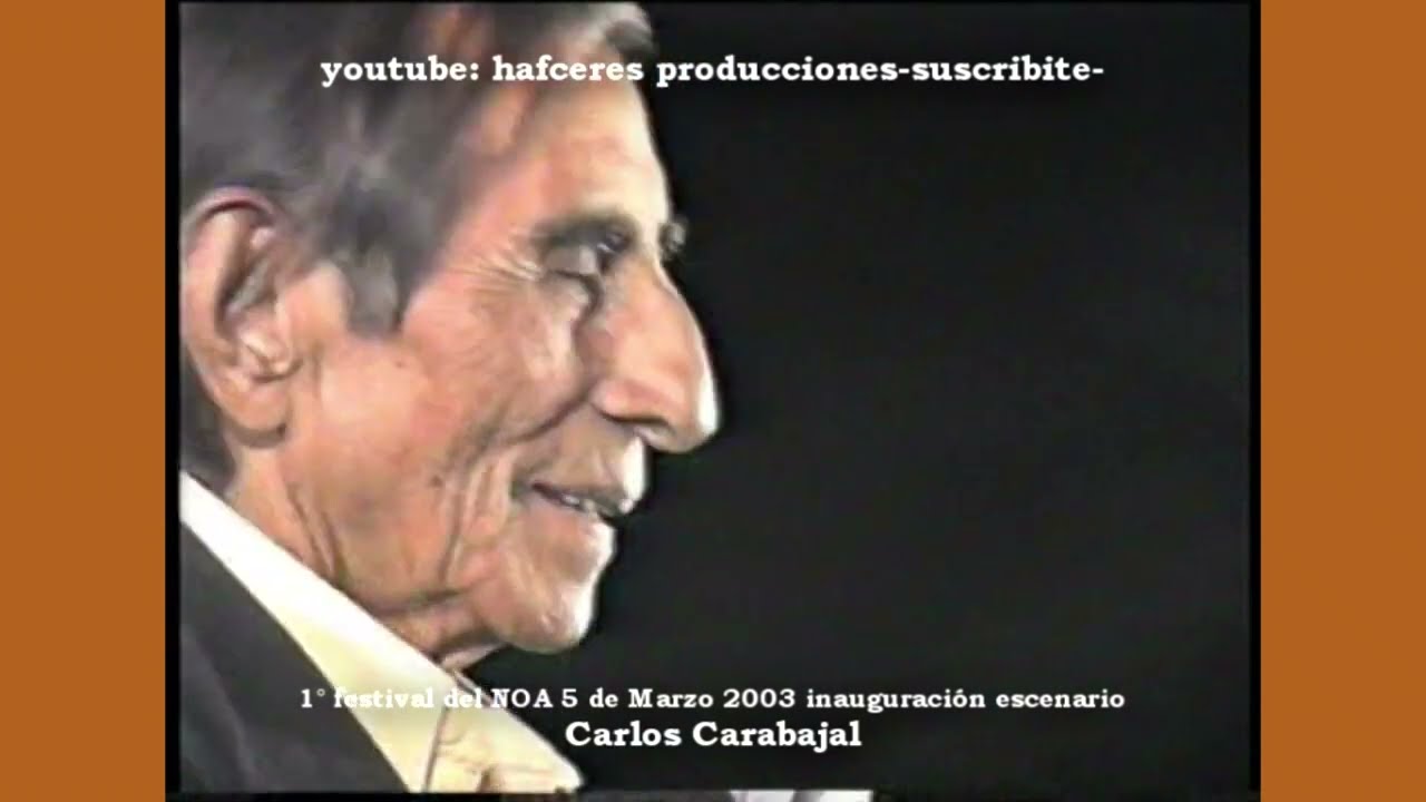 2003 1° FESTIVAL DEL NOA RECONOCIMIENTOS Y ACTUACIÓN DEL PADRE DE LA CHACARERA CARLOS CARABAJAL