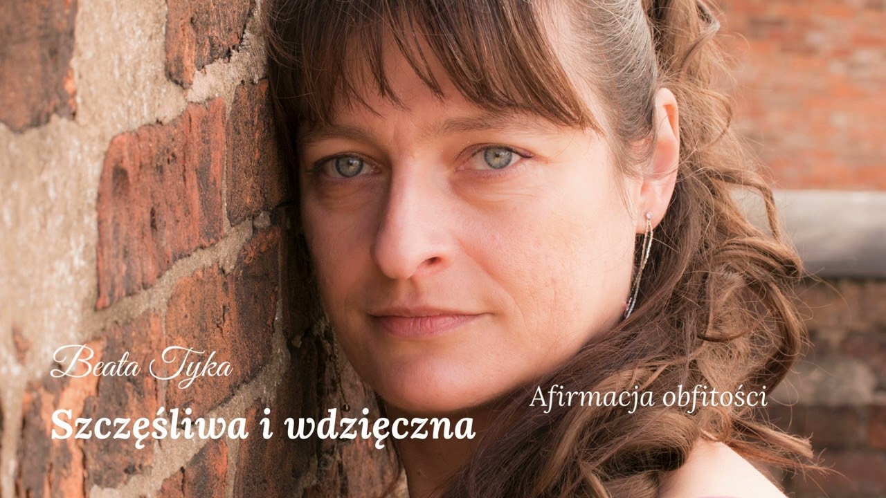 Szczęśliwa i wdzięczna.  Beata Tyka