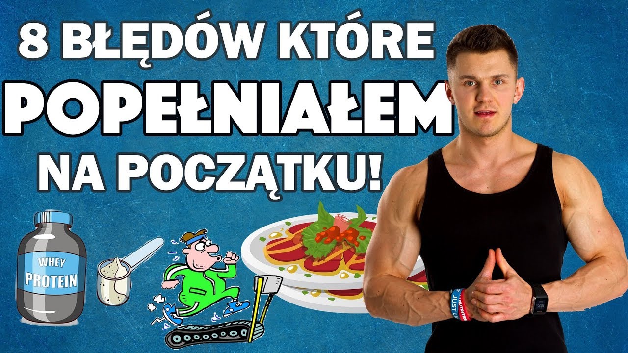 8 BŁĘDÓW które popełniałem jak zaczynałem trenować!