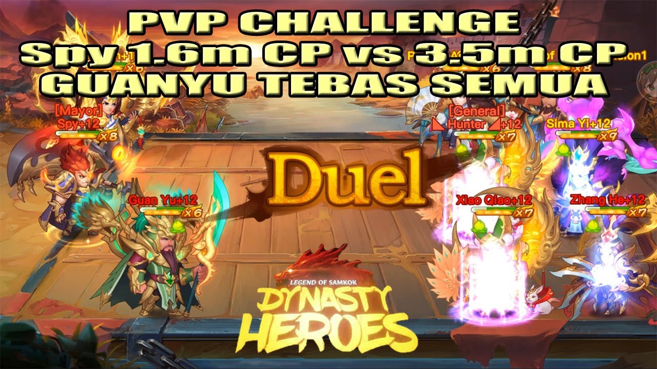 PVP Challenge ~ Spy 1.6m CP vs 3.5m CP ~ GuanYu Tebas Semua!!! | Dynasty Heroes | Mimin Spy