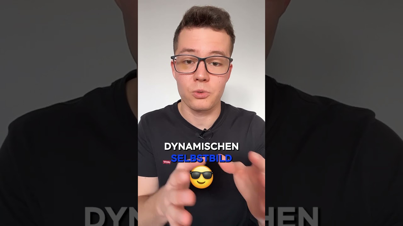 Statisches vs. dynamisches Selbstbild 😮