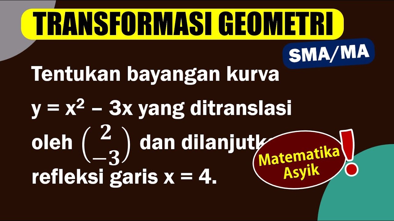 Komposisi Transformasi Geometri _ Menentukan Bayangan Kurva _ Soal Standar UJIAN SEKOLAH