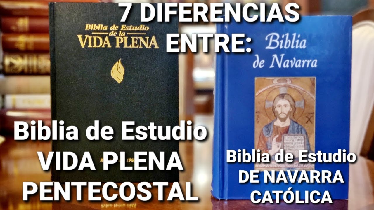 7 Diferencias entre la Biblia Protestante de  Estudio Pentecostal Vida Plena y la Biblia de Navarra