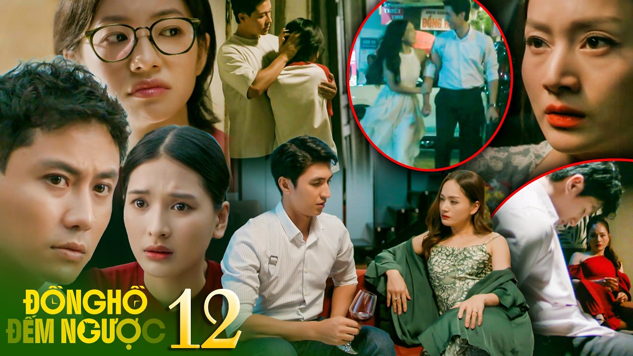 ĐỒNG HỒ ĐẾM NGƯỢC tập 12 | Minh Anh đơ mặt khi thấy Thành ôm Chi, Phú bà đố kỵ với bạn gái của Chiến