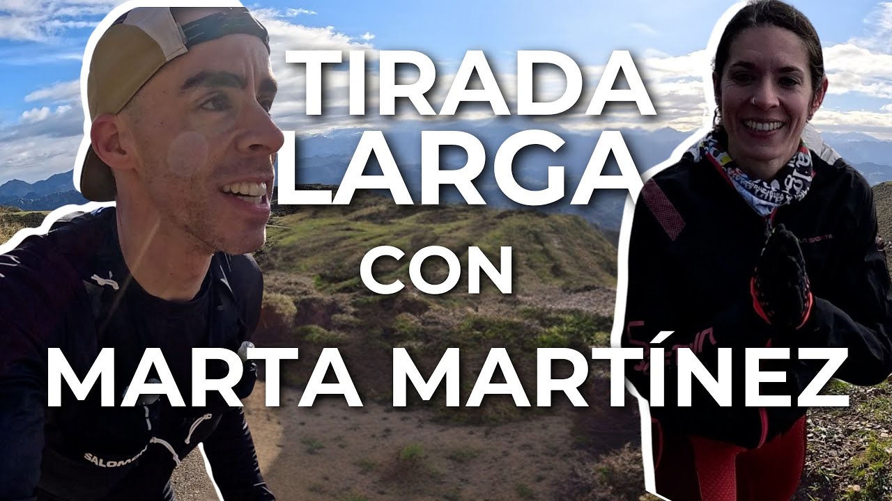 TIRADA LARGA con MARTA MARTINEZ ABELLÁN | VLOG | Javier Ordieres