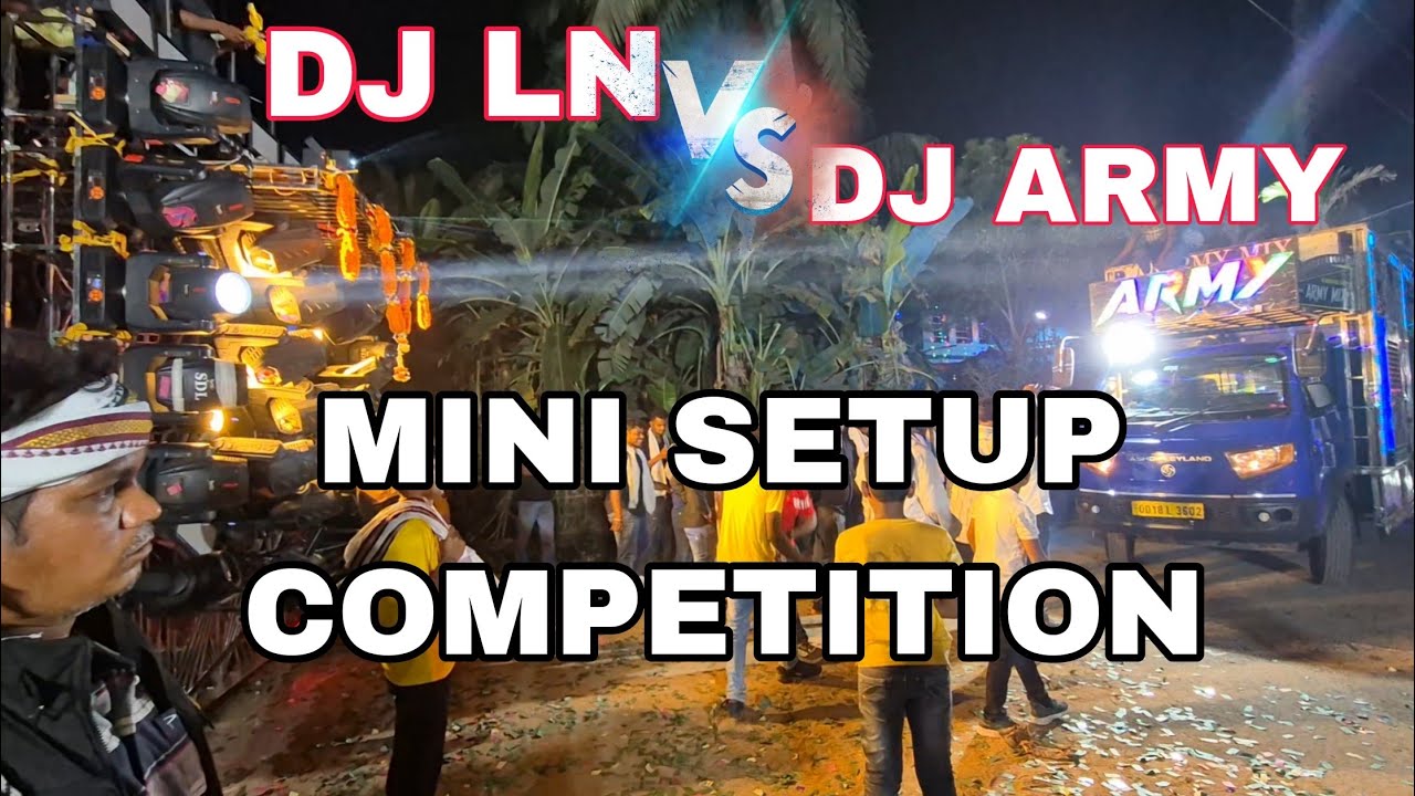 DJ LN EVENTS VS DJ ARMY MINI SETUP COMPETITION 2024