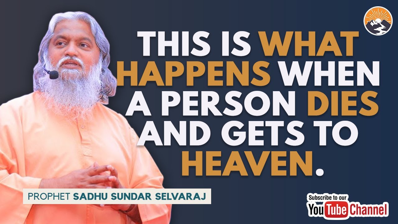 THIS IS WHAT HAPPENS WHEN A PERSON DIES AND GETS TO HEAVEN || PROPHET SADHU SUNDAR SELVERAJ