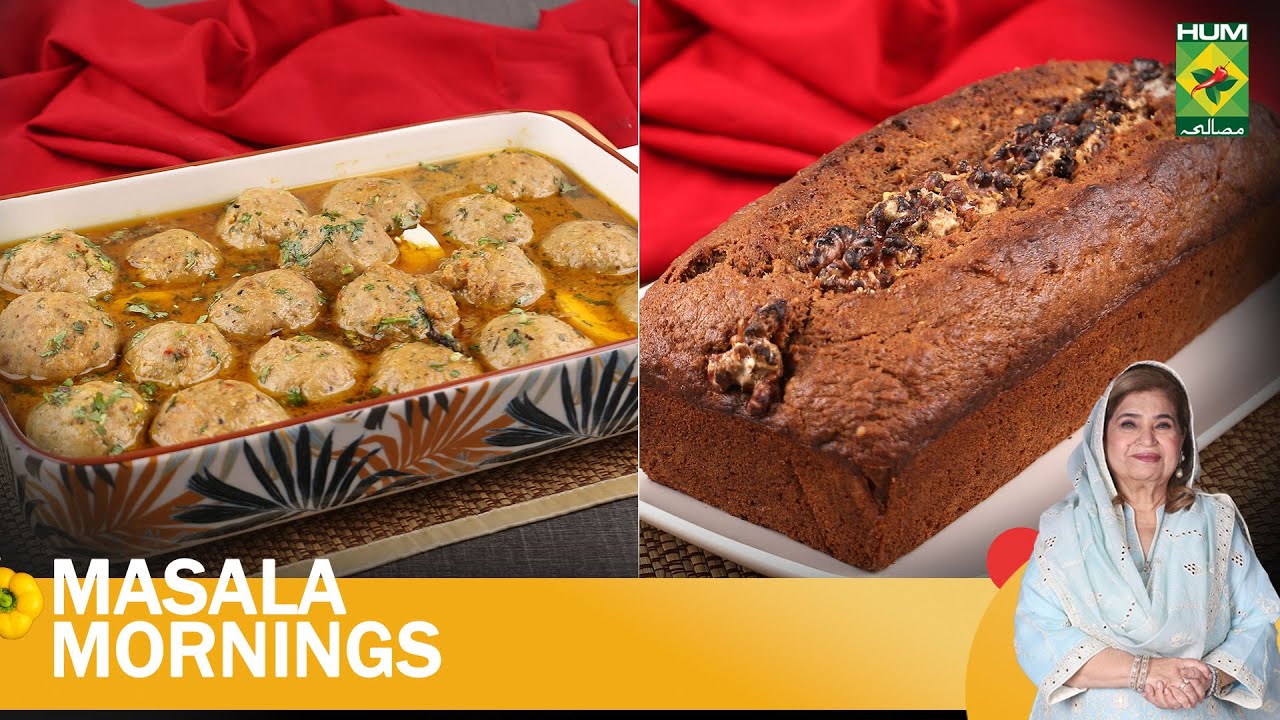 Stuffed Masala Kofta & Banana & Walnut Tea Loaf | Masala Mornings | Chef Shireen | 18 Jan 24
