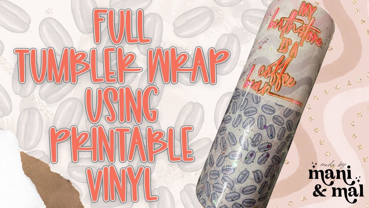 Full Tumbler Wrap Using Printable Vinyl & Digital Papers