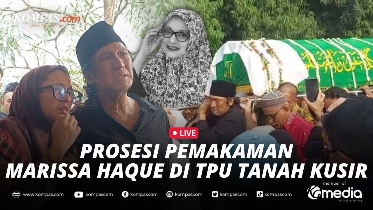 🔴LIVE - Suasana Prosesi Pemakaman Marissa Haque, Istri Ikang Fawzi, di TPU Tanah Kusir