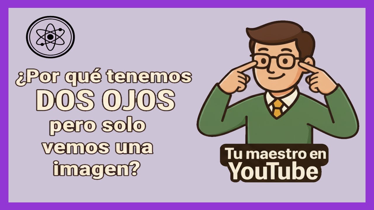 ¿Por qué tenemos DOS OJOS pero solo vemos UNA imagen? 👀