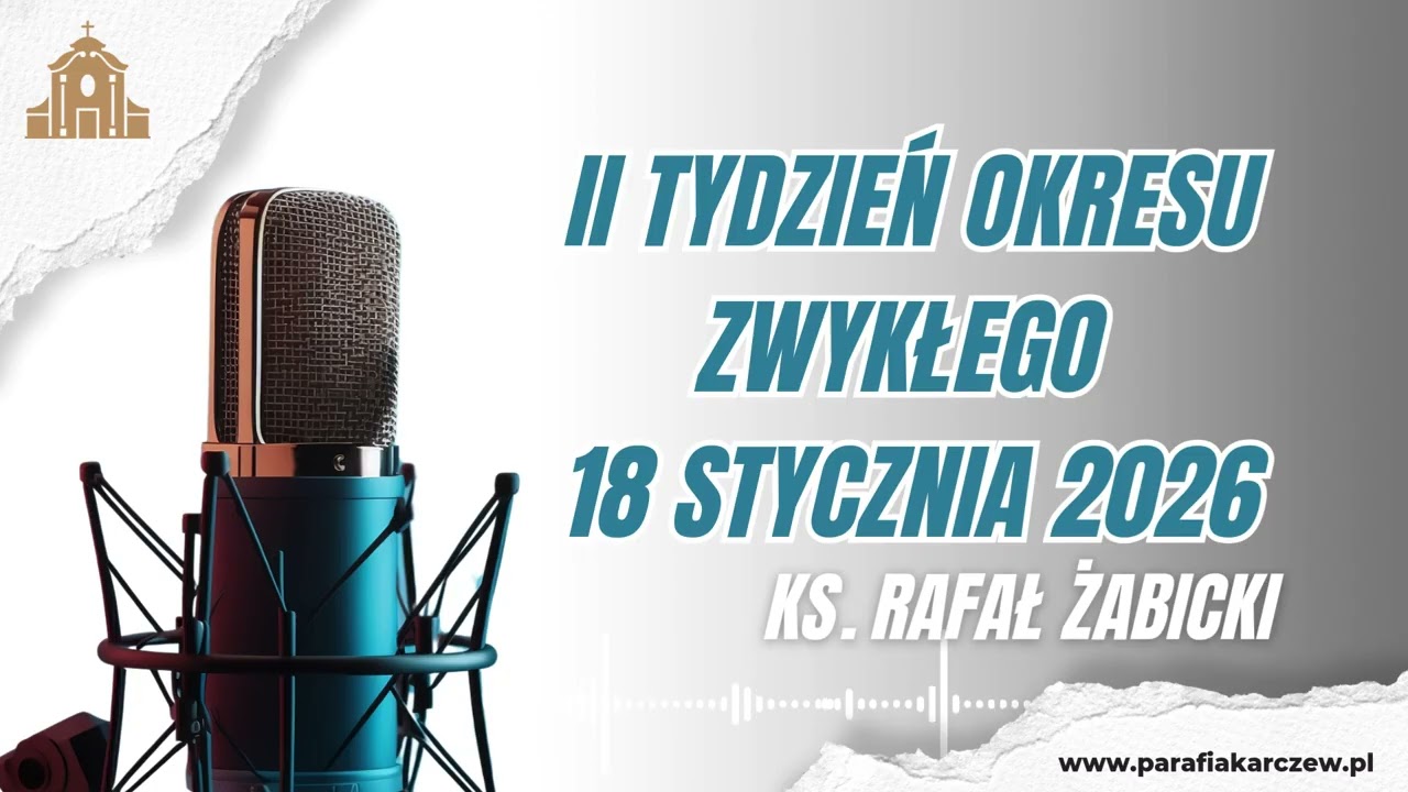 II tydzień Okresu Zwykłego 18 stycznia 2026
