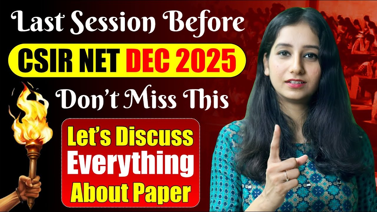 CSIR NET Dec 2025 Exam Strategy I Lets Talk before the exam