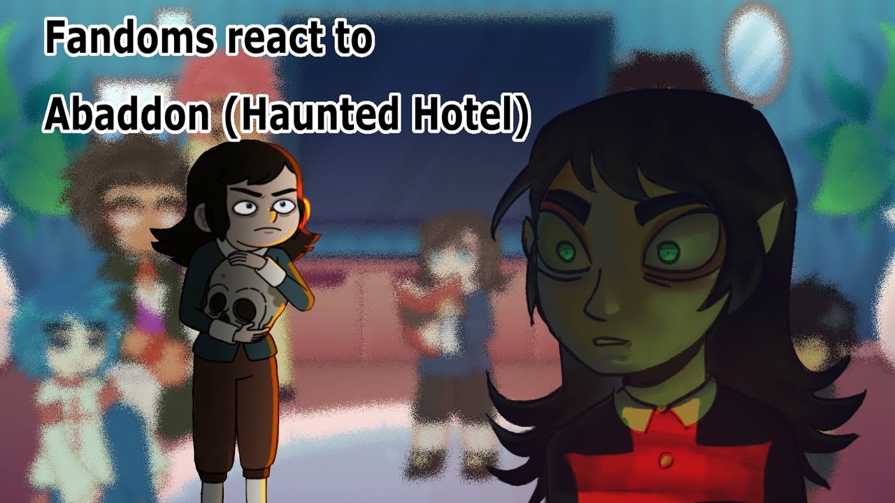 Fandoms react to Abaddon (Haunted Hotel) X2 speed Part 1