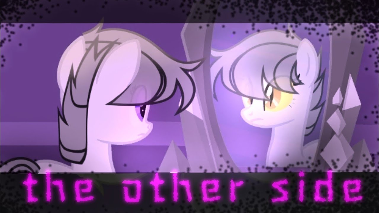 •пони клип• { The other side } [канон]
