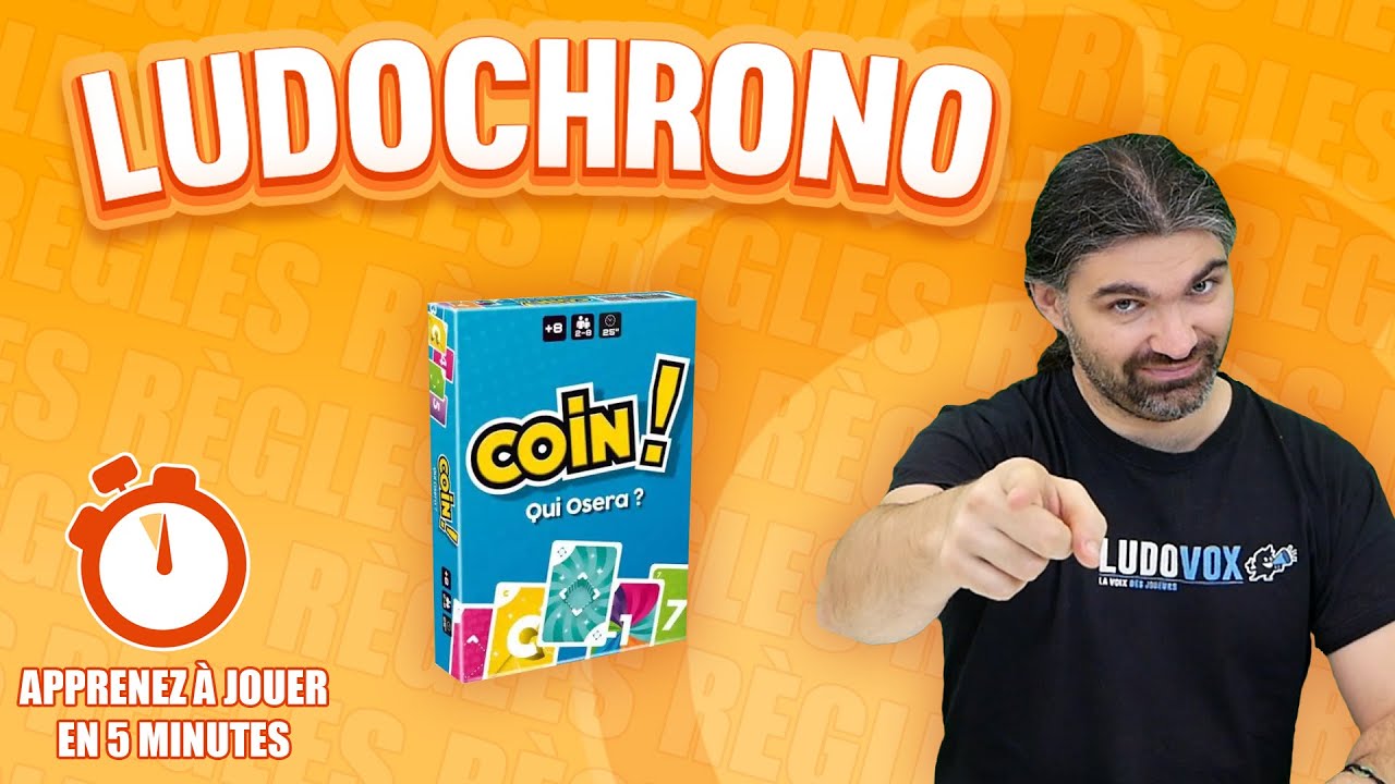 Ludochrono - Coin ! Qui osera ?