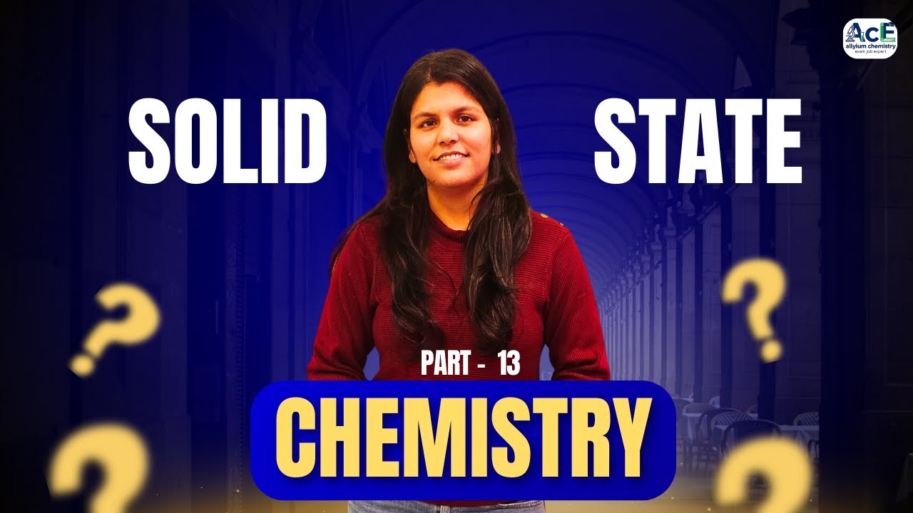 Solid State Chemistry II Lecture 13 II Concepts Builder II#solidstatechemistry#allyiumchemistry#FREE