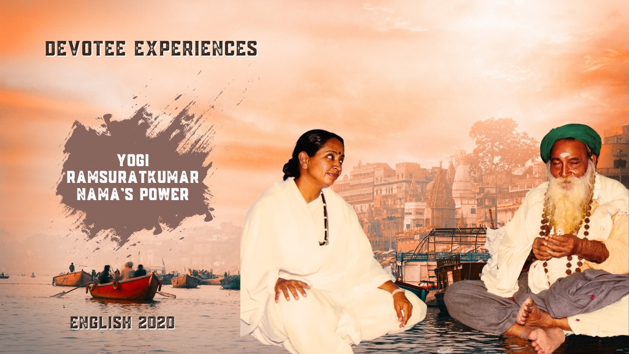 #41- Yogi Ramsuratkumar  Nama's power  | Devotees Experiences | Ma Devaki | 28-06-20
