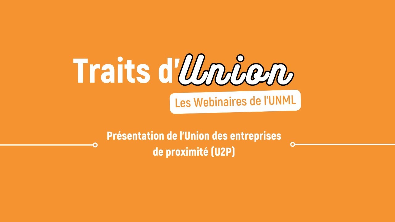 Traits d'Union | Présentation de l'Union des entreprises de proximité (U2P)