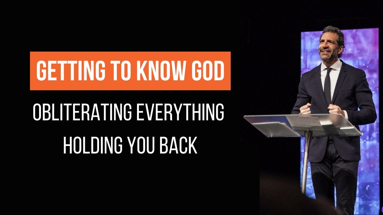 Getting to Know God: Obliterating Everything Holding You Back | Pastor Gregory Dickow