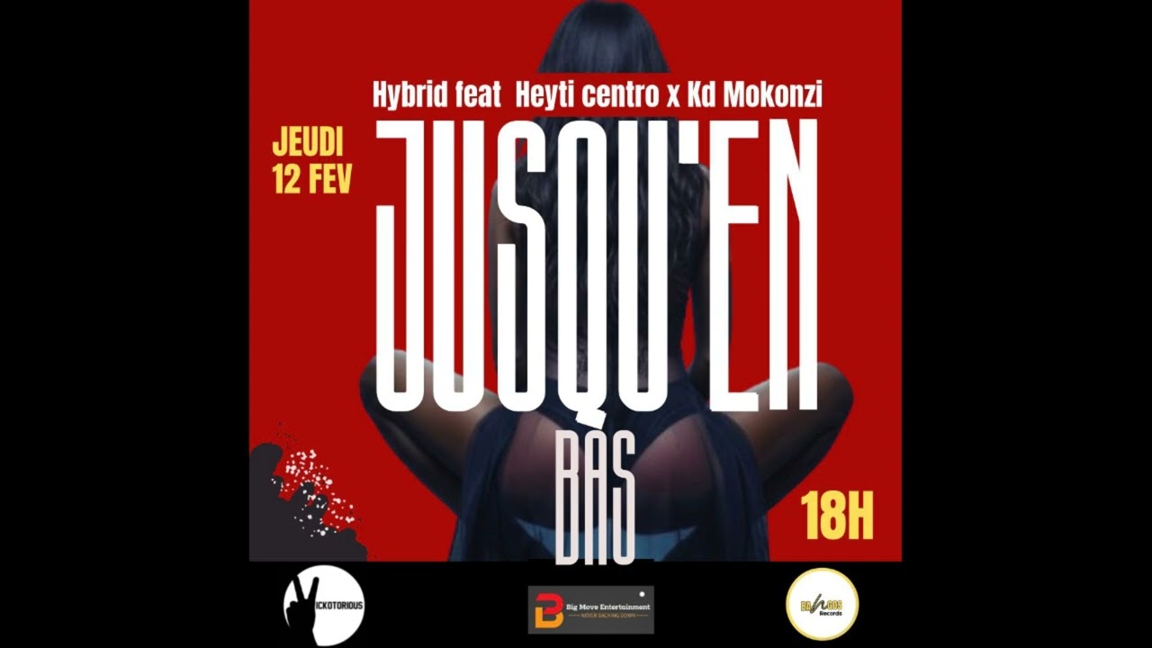 -JUSQU'EN bas - Hybrid ft HEYTI Centro x KD MOKONZI