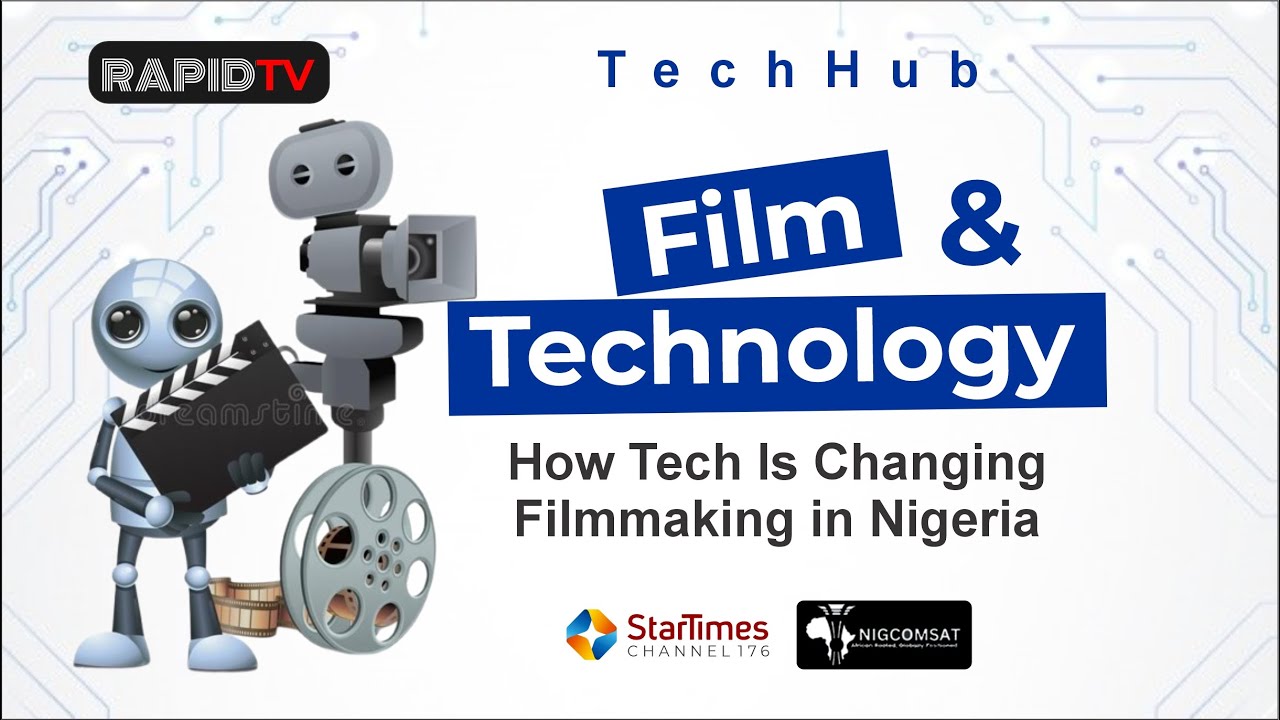 Film and Technology: How Tech Is Changing Filmmaking in Nigeria | TechHub.