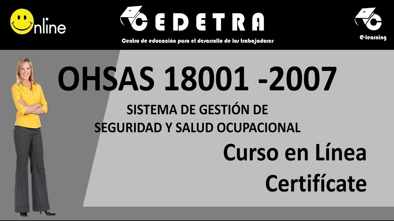 OHSAS 18001 -2007 / SISTEMA DE GESTIÓN DE  SEGURIDAD Y SALUD OCUPACIONAL / CERTIFICATE EN LINEA