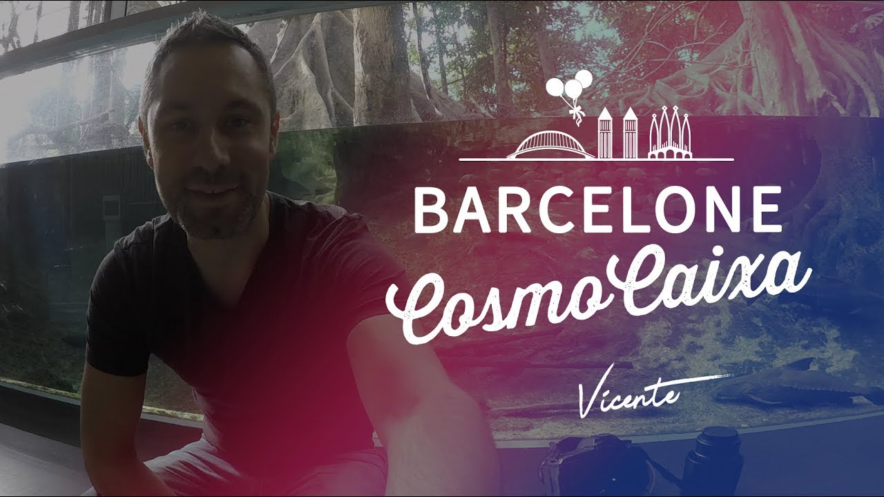 🇪🇸 VISITER BARCELONE | LE MUS&Eacute;E COSMOCAIXA