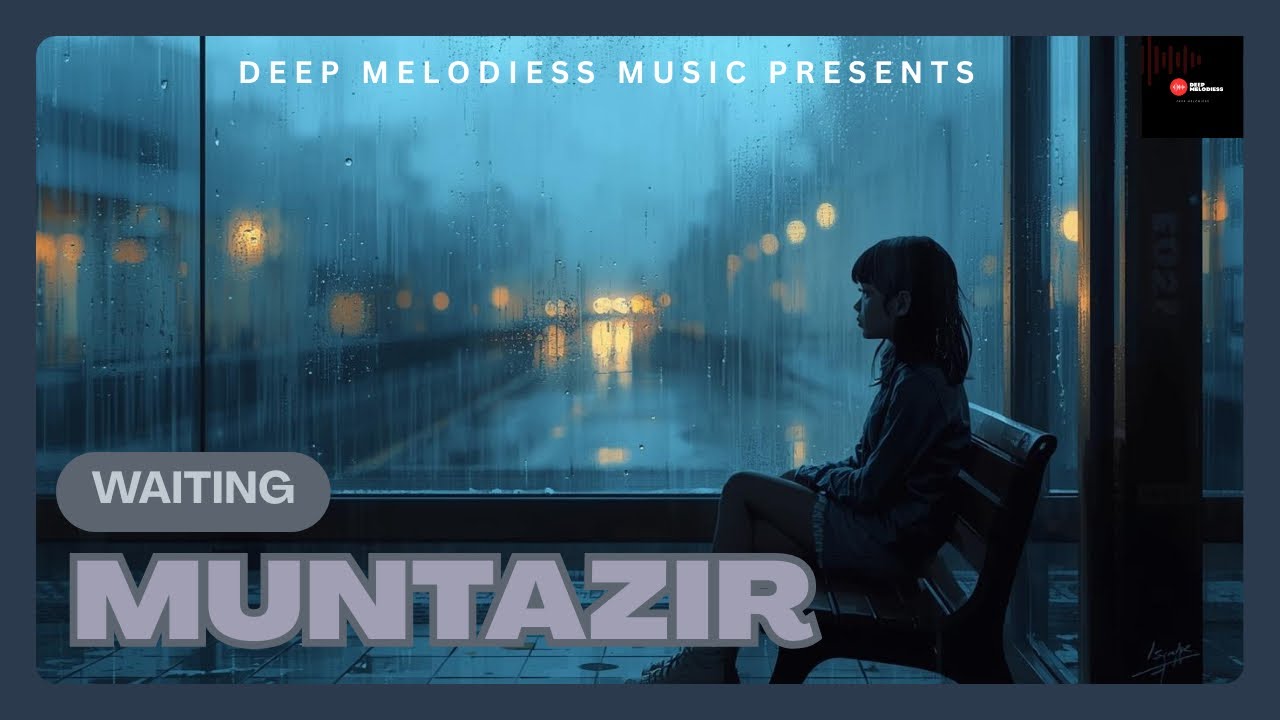 Deep Melodiess - Muntazir | Soulful Intezaar Song 2026 | New Music