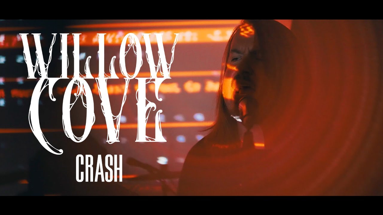 Willow Cove - Crash (Official Music Video)