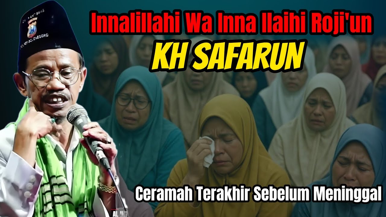 CERAMAH TERAKHIR KH SAFARUN BOJONEGORO SEBELUM MENINGGAL || CERAMAH PENUH ILMU