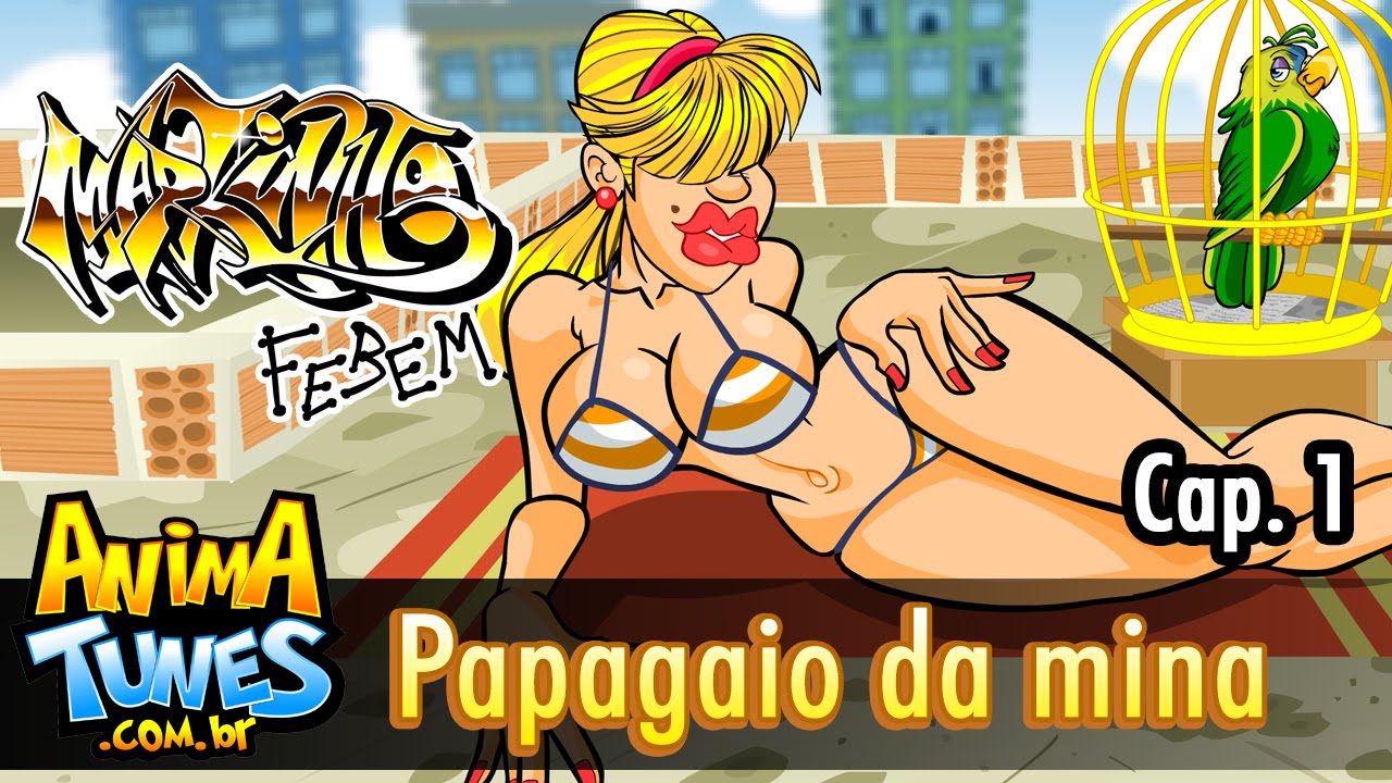 ANIMATUNES - Markinho Febem: Papagaio da mina - Cap. 1