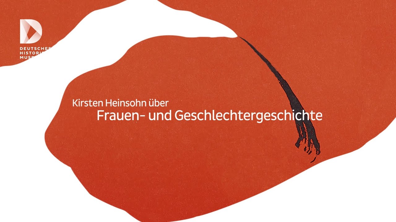 Eine Perspektive auf die Geschichte | Kirsten Heinsohn über Frauen- & Geschlechtergeschichte | 1