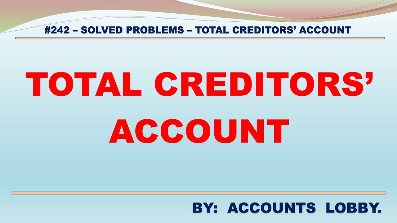 #242- SOLVED PROBLEMS - TOTAL CREDITORS ACCOUNT - HOW TO PREPARE AND BALANCE TOTAL CREDITORS ACCOUNT