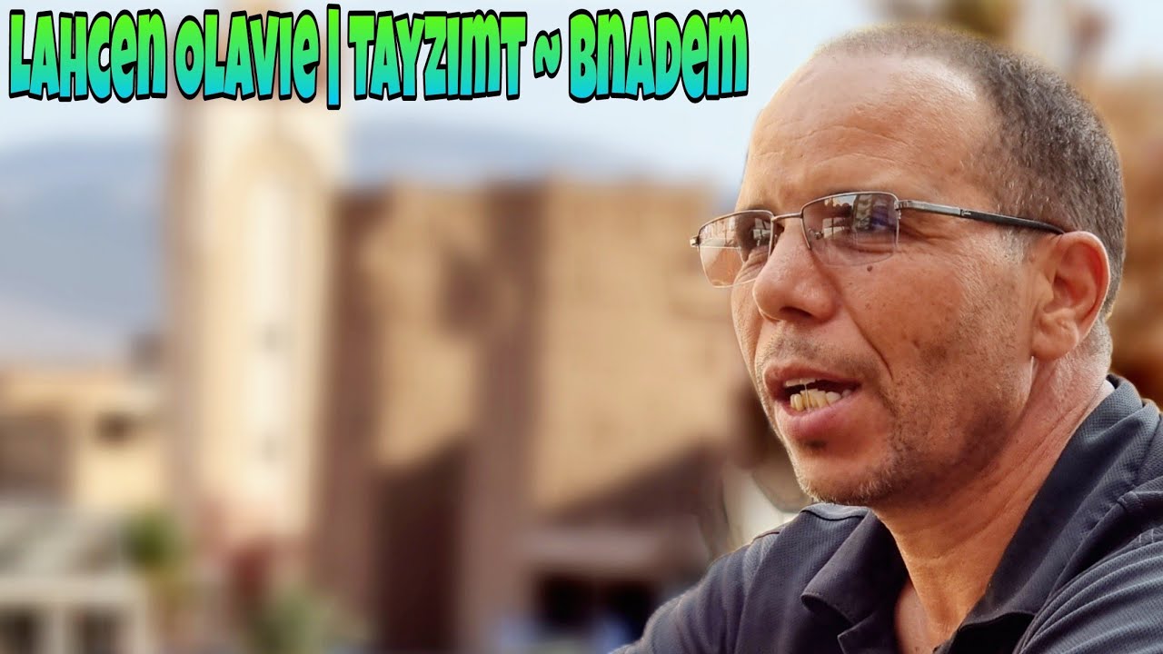 Lahcen Olavie | Tayzimt ~ Bnadem