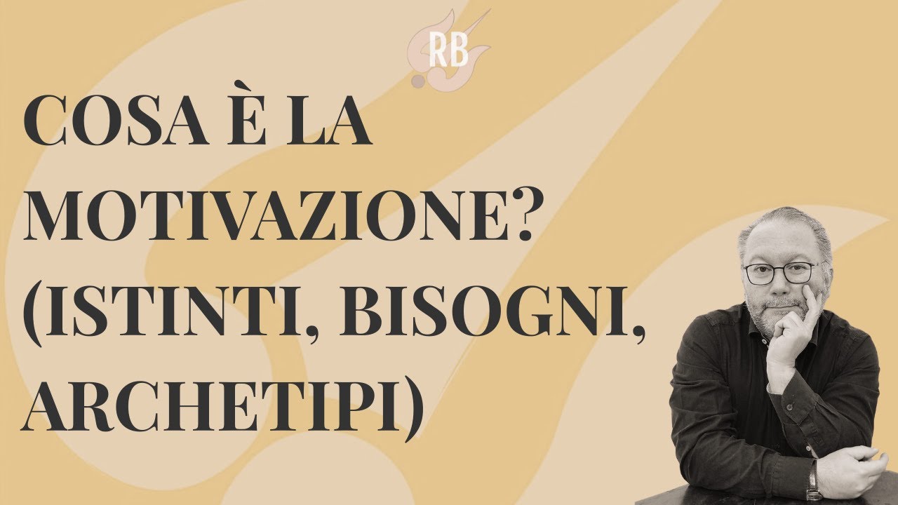 Cosa è la motivazione? Istinti, bisogni, archetipi