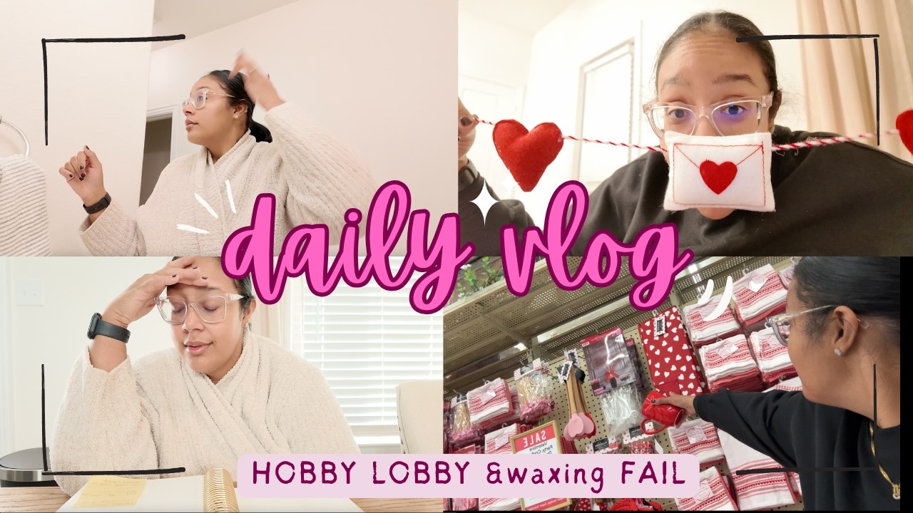 First Vlog Back| Hobby Lobby Valentine's Finds, Waxing My Brows at Home, Quick Makeup