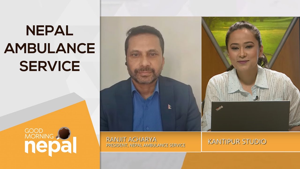 Ranjit Acharya (President, Nepal Ambulance Service) | Good Morning Nepal - 03 May 2021