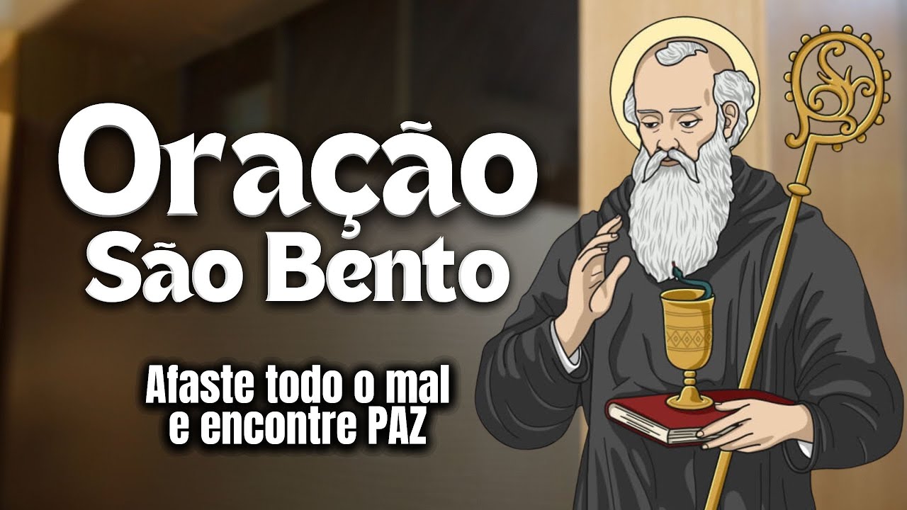 Poderosa Oração de São Bento | Afaste Todo o Mal e Encontre Paz