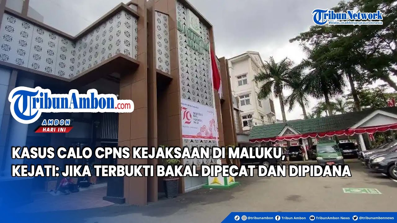 Kasus Calo CPNS Kejaksaan di Maluku, Kejati: Jika Terbukti Bakal Dipecat dan Dipidana